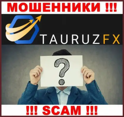 Не связывайтесь с ворюгами TauruzFX - нет инфы об их руководителях