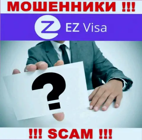 Во всемирной сети интернет нет ни одного упоминания об руководителях мошенников EZ-Visa Com