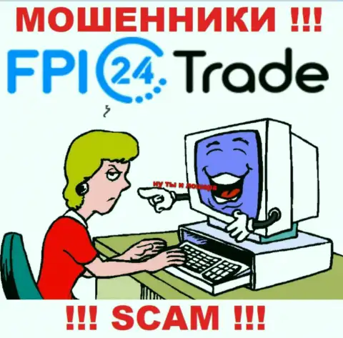 FPI24 Trade могут добраться и до Вас со своими уговорами работать совместно, будьте бдительны