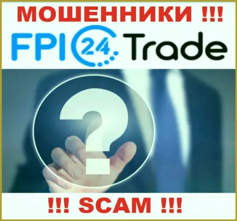 Во всемирной сети интернет нет ни одного упоминания о руководстве мошенников FPI 24 Trade