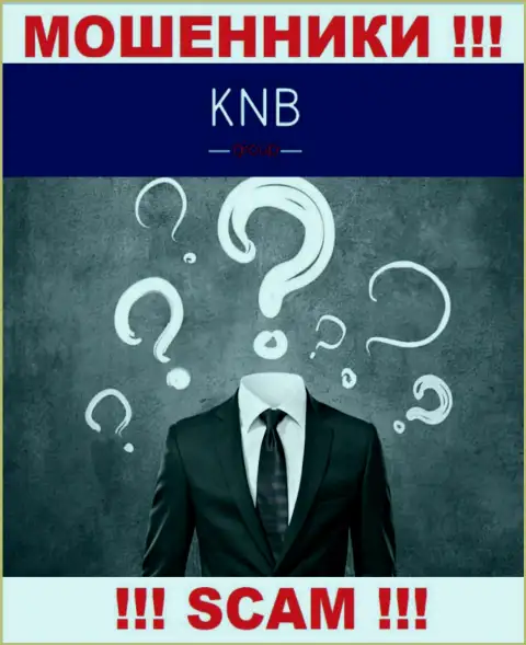Нет возможности разузнать, кто же является непосредственными руководителями конторы KNB Group Limited - это однозначно мошенники