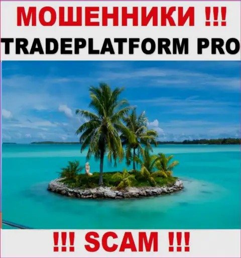 Trade Platform Pro - это махинаторы !!! Инфу относительно юрисдикции организации прячут