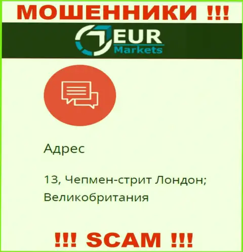 Опасно отправлять денежные активы ЕУР Маркетс !!! Указанные интернет воры публикуют фейковый юридический адрес