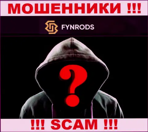 Информации о непосредственном руководстве конторы Fynrods Com найти не удалось - посему очень опасно совместно работать с указанными internet мошенниками
