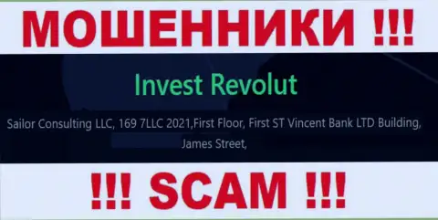 За надувательство доверчивых людей кидалам Invest Revolut ничего не будет, ведь они спрятались в оффшорной зоне: Фирст Флоор, Фирст Сент-Винсент Банк Лтд Буилдинг, Джеймс-стрит, Кингстаун, ВС0100, Сент-Винсент и Гренадины