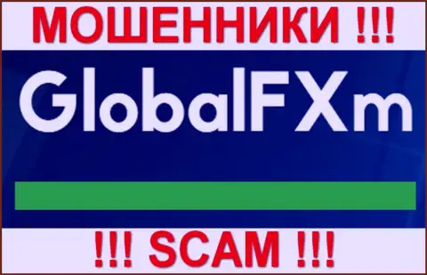 Global FXm - МАХИНАТОРЫ !!! SCAM !!!